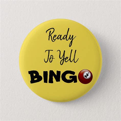 Ready to Yell BINGO Funny Button | Zazzle | Bingo funny, Funny buttons ...