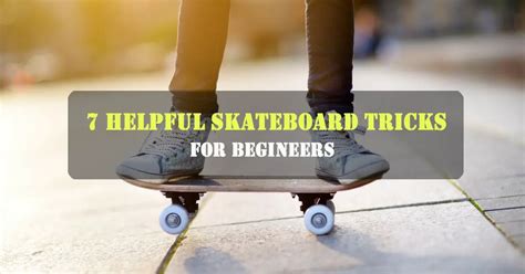 7 Skateboard Tips and Tricks for Beginners (That You Can Master)