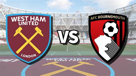 West Ham vs Bournemouth live stream and how to watch Premier League ...