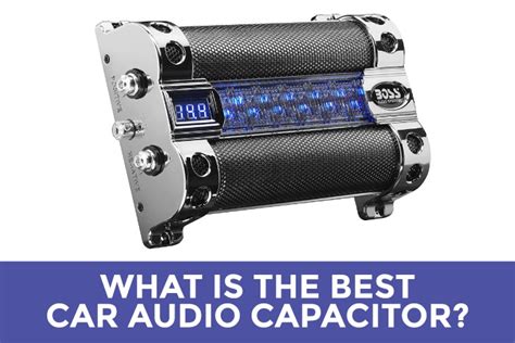 What Is 2022's Best Car Audio Capacitor?