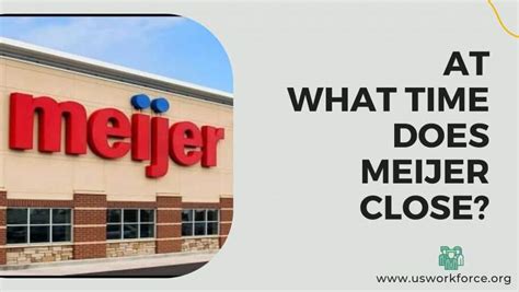 Meijer Hours - What Time Does It Open & Close In 2023? | By USW Experts!