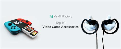 Top 10 Best Video Game Accessories to 3D Print Now! - MyMiniFactory Blog