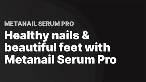 Metanail Serum Pro - Promoting Nail & Foot Health