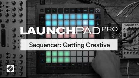 Sequencer: Getting Creative - Launchpad Pro // Novation - YouTube