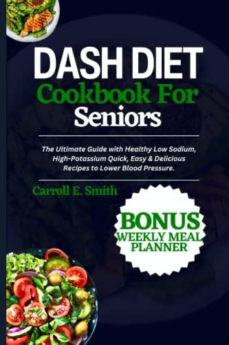 Dash Diet Cookbook For Seniors: The Ultimate Guide with Healthy Low ...