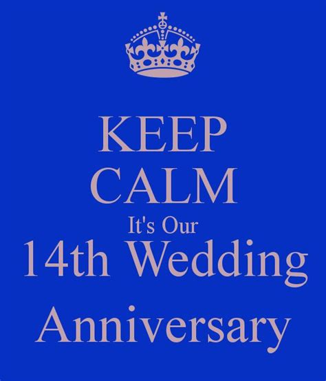 14 year anniversary quotes | KEEP CALM It's Our 14th Wedding Anniversary - K… | 14th wedding ...