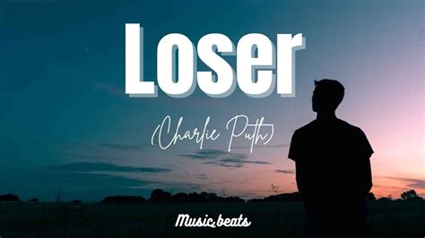 Loser - (Lyrics) Charlie Puth #CharliePuth #Loser #Lyrics - YouTube