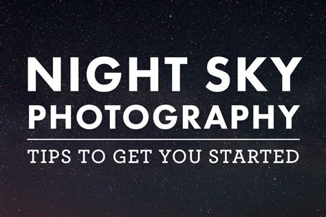 Night Sky Photography: Tips to Get You Started