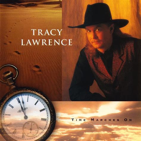 Tracy Lawrence – Time Marches On Lyrics | Genius Lyrics