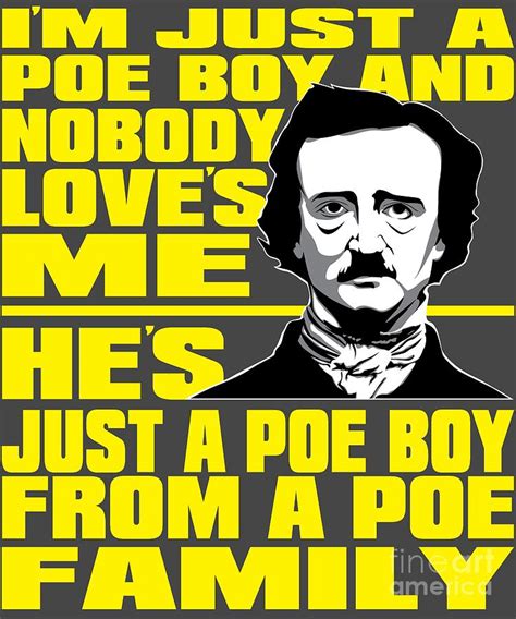 Funny Edgar Allan Poe Meme Design Im Just a Poe Boy Digital Art by Mike G - Fine Art America