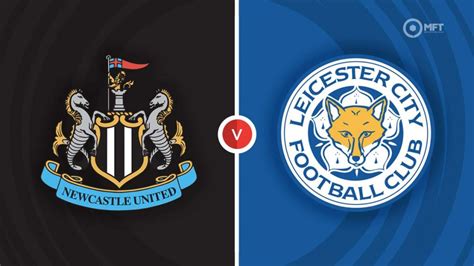 Newcastle United vs Leicester City Prediction and Betting Tips