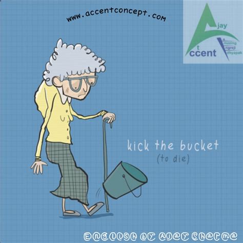 Idiom - Kick the bucket...By Ajay Sharma - Accent Institute Hisar