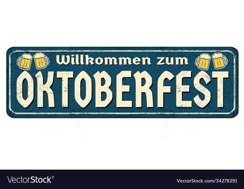 Welcome to oktoberfest vintage rusty metal sign Vector Image