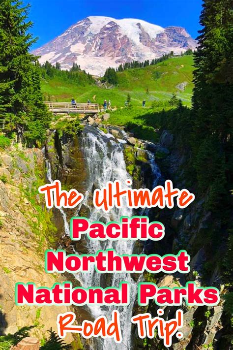 The Ultimate Pacific Northwest National Parks Road Trip - Sunshine Whispers