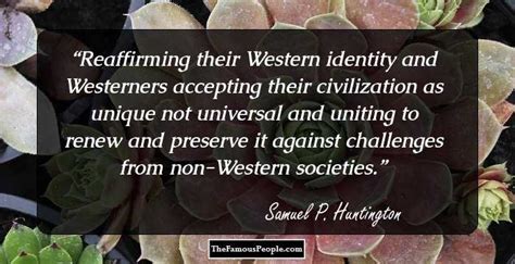 11 Notable Samuel P. Huntington Quotes You Must Know