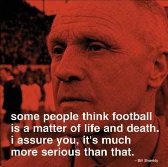 Bill Shankly | Football quotes, Liverpool fc, Liverpool