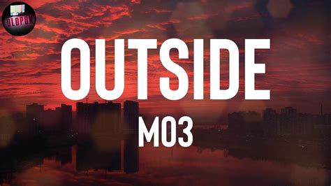 MO3 "Outside" Lyrics - YouTube