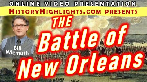 VIDEO PRESENTATION: "The Battle of New Orleans"