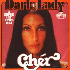 Cher – Dark Lady Lyrics | Genius Lyrics