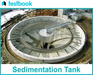 Sedimentation Tank: Know the Definition, Working Principle & Parameters