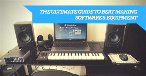 Beat Making Equipment & Software For Hip Hop Production: The Ultimate Guide