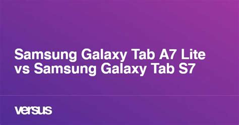 Samsung Galaxy Tab A7 Lite vs Samsung Galaxy Tab S7: What is the ...