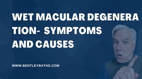 Wet Macular Degeneration – Symptoms and Causes – Bentley Baths