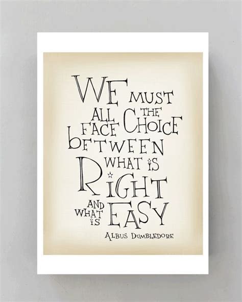 Albus Dumbledore quote poster - Harry Potter movie quote "We must all face the choice ...