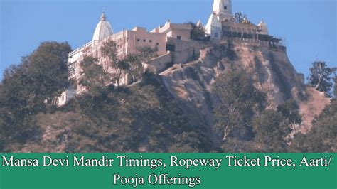 Mansa Devi Mandir Timings, Ropeway Ticket Price, Aarti/ Pooja Offerings ...