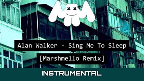 Alan Walker - Sing Me To Sleep (Marshmello Remix) [Instrumental] - YouTube