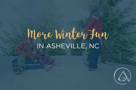 The Best Snow Tubing Near Asheville NC - Our Blue Ridge House