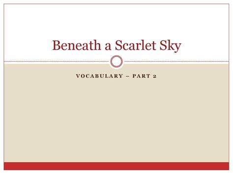 Beneath a Scarlet Sky Vocabulary – Part ppt download