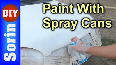 How To Paint Your Car With Spray Cans - DIY - YouTube