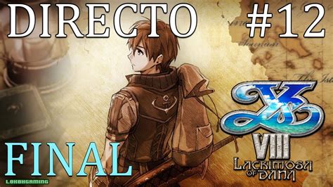 Ys VIII: Lacrimosa of Dana - Directo #12 Guía 100% Español - Final ...