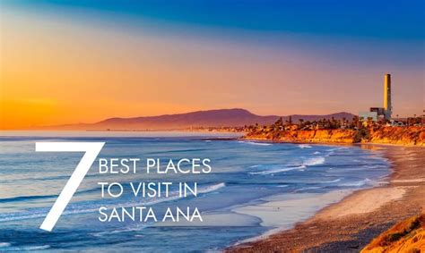 7 Best Places To Visit In Santa Ana