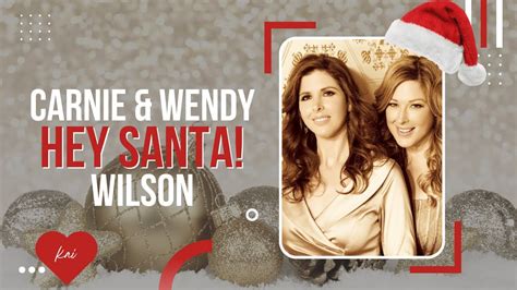 Carnie & Wendy Wilson Christmas | Hey Santa! - YouTube