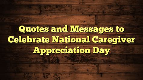 Quotes and Messages to Celebrate National Caregiver Appreciation Day ...