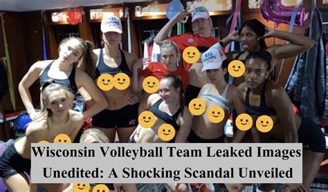 Wisconsin Volleyball Team Leaked Images Unedited: A Shocking Scandal Unveiled - Kulvantsingh ...