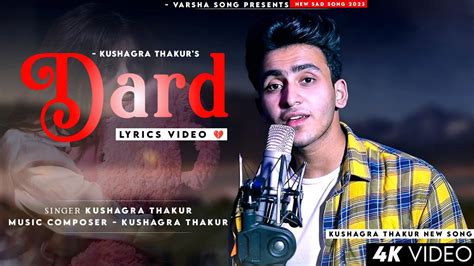 Dard Hua Dard Hua Dil Ko Thoda Dard Hua (LYRICS) Kushagra Thakur | Showkidd | Sad Song | Dard ...