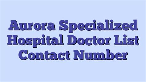 Aurora Specialized Hospital Doctors: Contact & Book Appointments | BHA