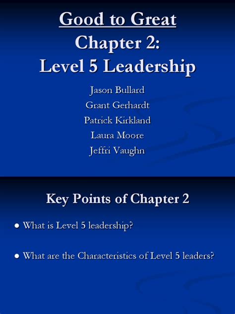 Good To Great Level 5 Leadership: Jason Bullard Grant Gerhardt Patrick Kirkland Laura Moore ...