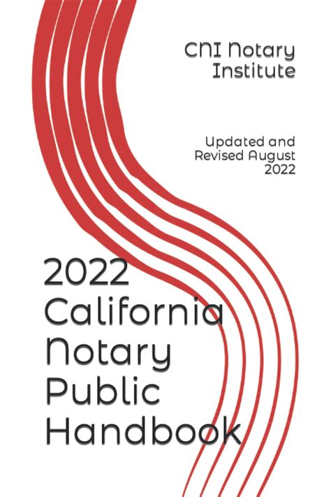 2022 California Notary Public Handbook: Updated and Revised August 2022 by CNI Notary Institute ...