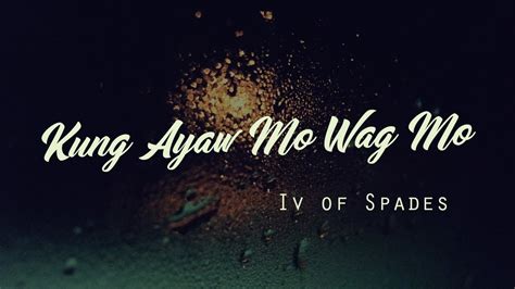 IV Of Spades - Kung Ayaw Mo Wag Mo Chords - Chordify