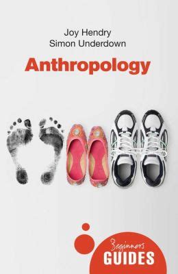 Anthropology: A Beginner's Guide by Joy Hendry | 9781851689309 | Paperback | Barnes & Noble