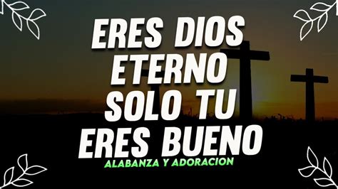 DIOS INCOMPARABLE - MUSICA CRISTIANA DE ADORACION 2023 - HIMNOS ...