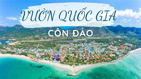 Vườn quốc gia Côn Đảo - Kinh nghiệm khám phá từ A đến Z!