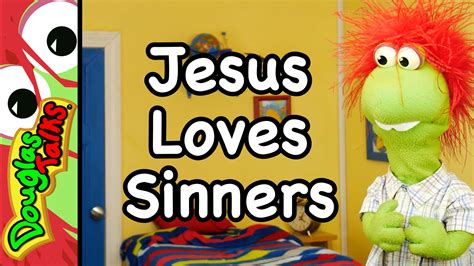 Jesus Loves Sinners thumbnail - DouglasTalks.com