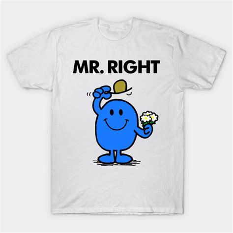 Mr Right - Mr Men - T-Shirt | TeePublic