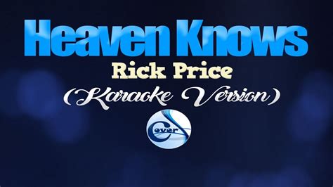 HEAVEN KNOWS - Rick Price (KARAOKE VERSION) - YouTube