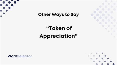 10 Other Ways to Say “Token of Appreciation” - WordSelector